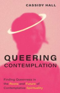 cover image of the book, "Queering Contemplation"